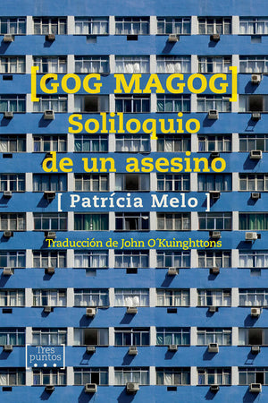 Gog Magog. Soliloquio de un asesino