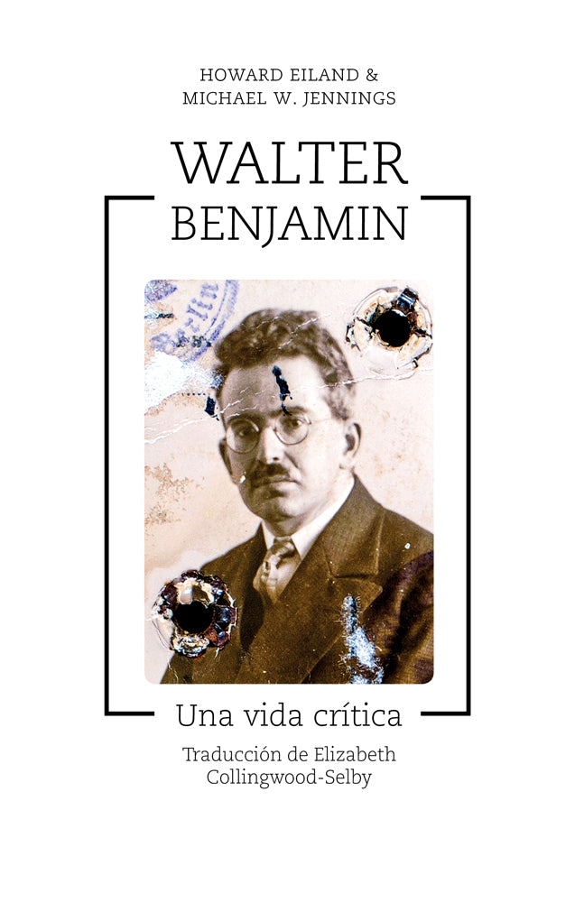 Walter Benjamin. Una vida crítica