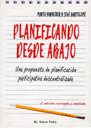 Planificando desde abajo. Una propuesta de planificación participativa descentralizada (segunda edición)