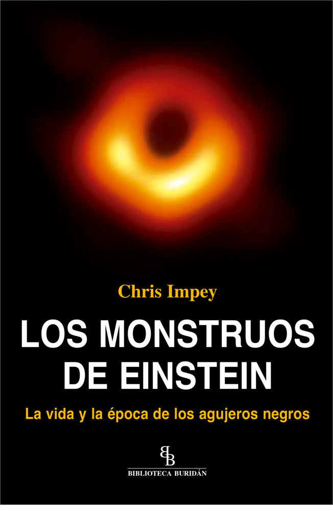 Los monstruos de Einstein. La vida y la época de los agujeros negros