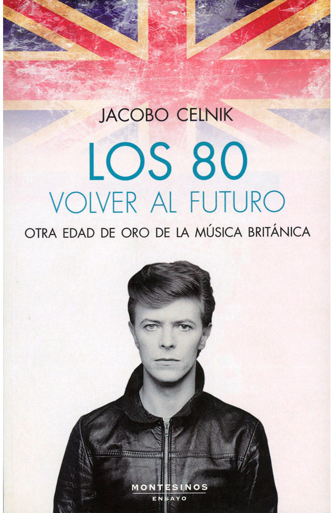 Los 80. Volver al futuro. Otra edad de oro de la música británica