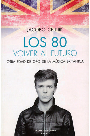 Los 80. Volver al futuro. Otra edad de oro de la música británica