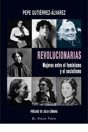 Revolucionarias. Mujeres entre el feminismo y el socialismo