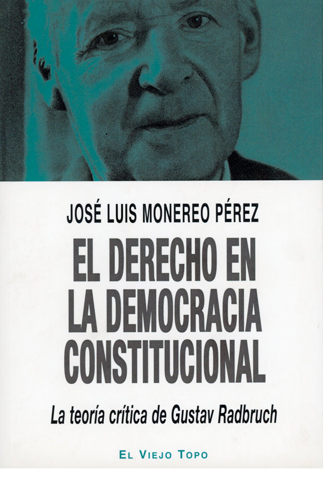 El derecho en la democracia constitucional. La teoría crítica de Gustav Radbruch