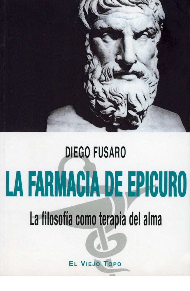 La farmacia de Epicuro. La filosofía como terapia del alma