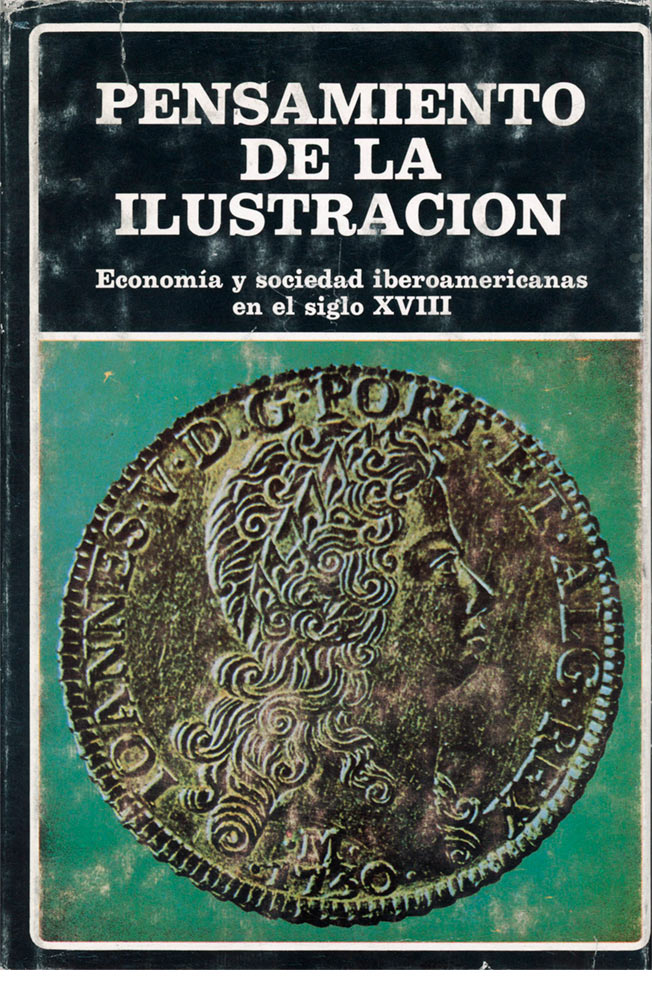 Pensamiento de la ilustración. Economía y sociedad iberoamericanas en el siglo XVIII. (N°51)
