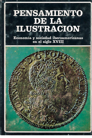 Pensamiento de la ilustración. Economía y sociedad iberoamericanas en el siglo XVIII. (N°51)