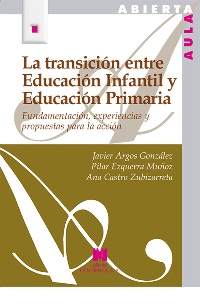 La transición entre Educación Infantil y Educación Primaria. Fundamentanción, experiencias y Educación Primaria
