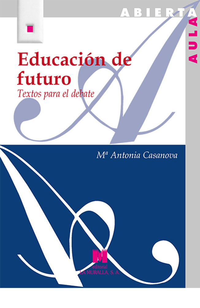 Educación de futuro. Textos para el debate