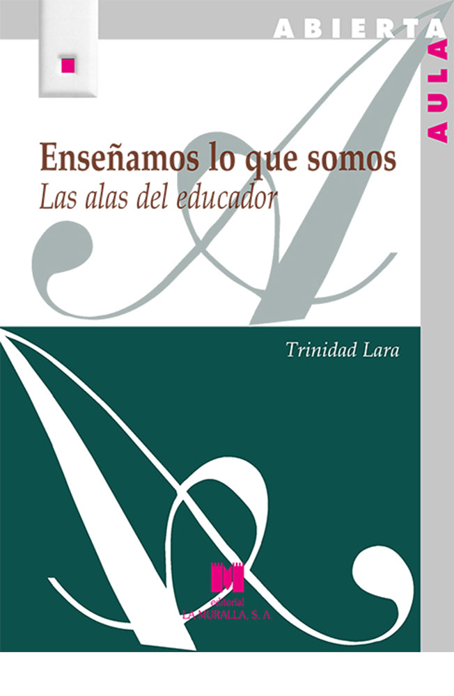 Enseñamos lo que somos. Las alas del educador