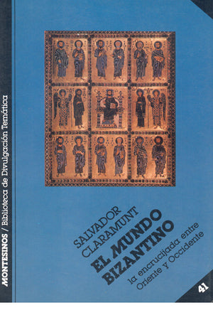 El mundo bizantino. La encrucijada entre Oriente y Occidente