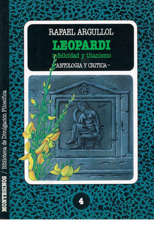 Leopardi. Infelicidad y titanismo. Antología y crítica