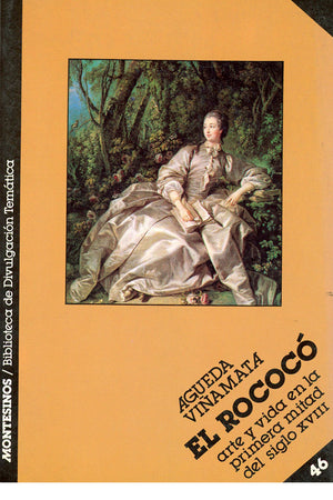 El rococó. Arte y vida en la primera mitad del siglo XVIII