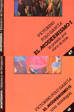 El modernismo. 2 volúmenes: Tomo I: La pasión por vivir el arte. Tomo II: Una antología