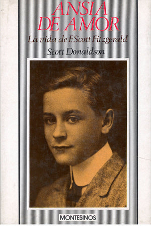 Ansia de amor. La vida de F. Scott Fitzgerald
