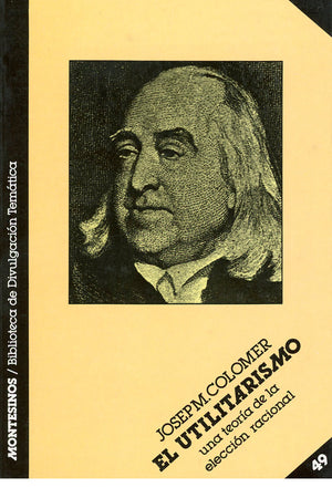 El utilitarismo. Una teoría de la elección racional