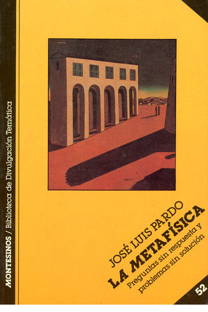 La metafísica. Preguntas sin respuestas y problemas sin solución