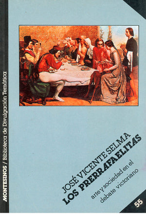 Los prerrafaelitas. Arte y sociedad en el debate victoriano