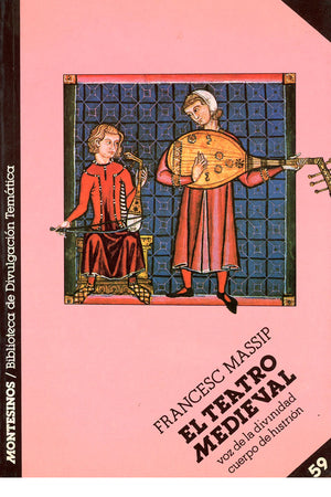 El teatro medieval. Voz de la divinidad, cuerpo de histrión