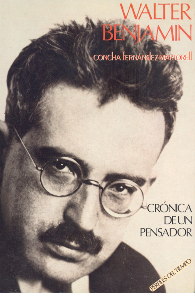 Walter Benjamin. Crónica de un pensador