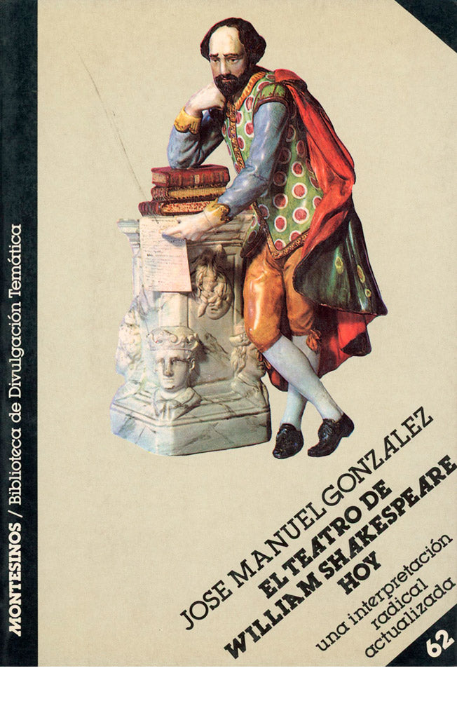 El teatro de William Shakespeare hoy. Una interpetación radical actualizada