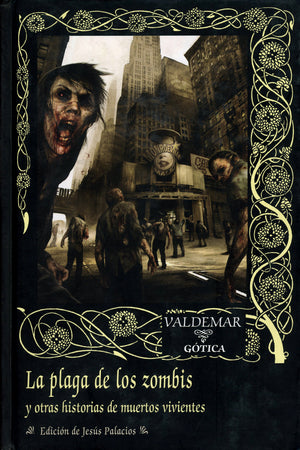 La plaga de los zombis y otras historias de muertos vivientes