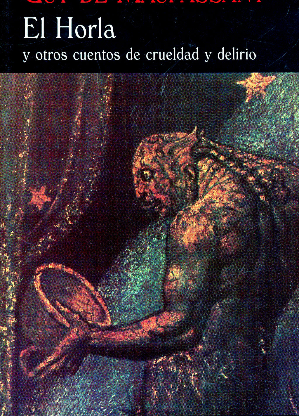 El horla y otros cuentos de crueldad y delirio