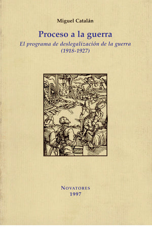 Proceso a la guerra. El programa de deslegalización de la guerra (1918-1927)