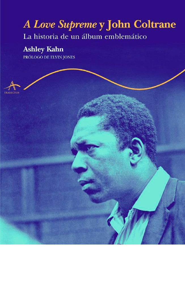 A Love Supreme y John Coltrane. La historia de un álbum emblemático