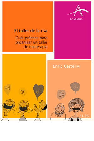 El taller de la risa. Guía práctica para organizar un taller de risoterapia