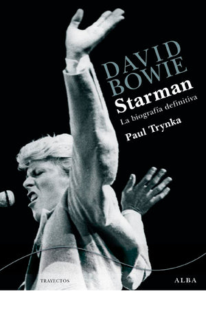Davie Bowie, Starman, la biografía definitiva
