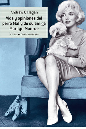 Vida y opiniones del perro Maf y de su amiga Marilyn Monroe