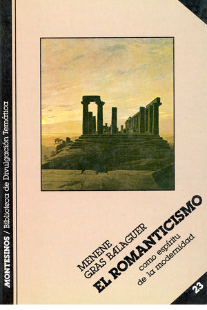 El romanticismo. Como espíritu de la modernidad