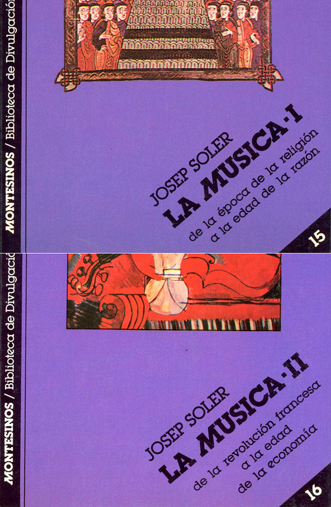 La música 2 volúmenes. Tomo I: De la época de la religión a la edad de la razón. Tomo II: De la revolución francesa a la edad de la economía