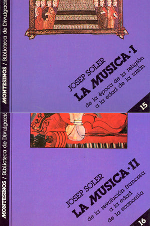 La música 2 volúmenes. Tomo I: De la época de la religión a la edad de la razón. Tomo II: De la revolución francesa a la edad de la economía