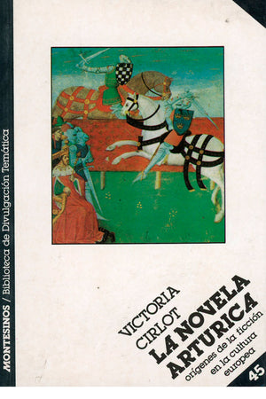 La novela artúrica. Orígenes de la ficción en la cultura europea