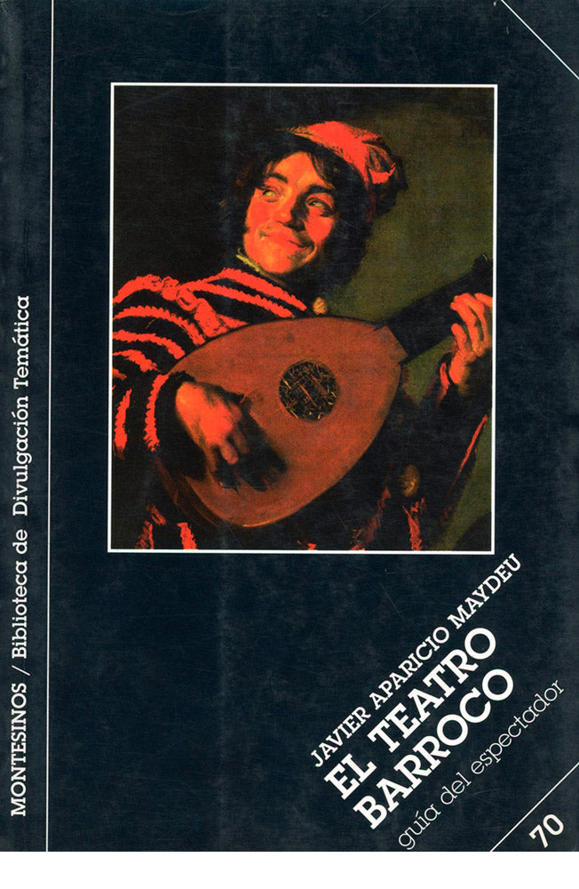 El teatro barroco. Guía del espectador