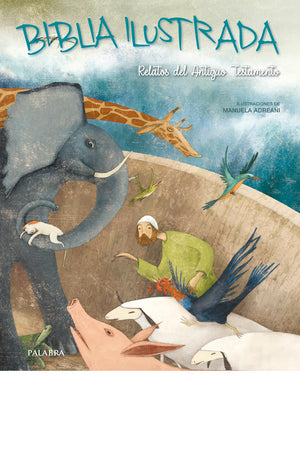 Biblia ilustrada. Relatos del Antiguo Testamento