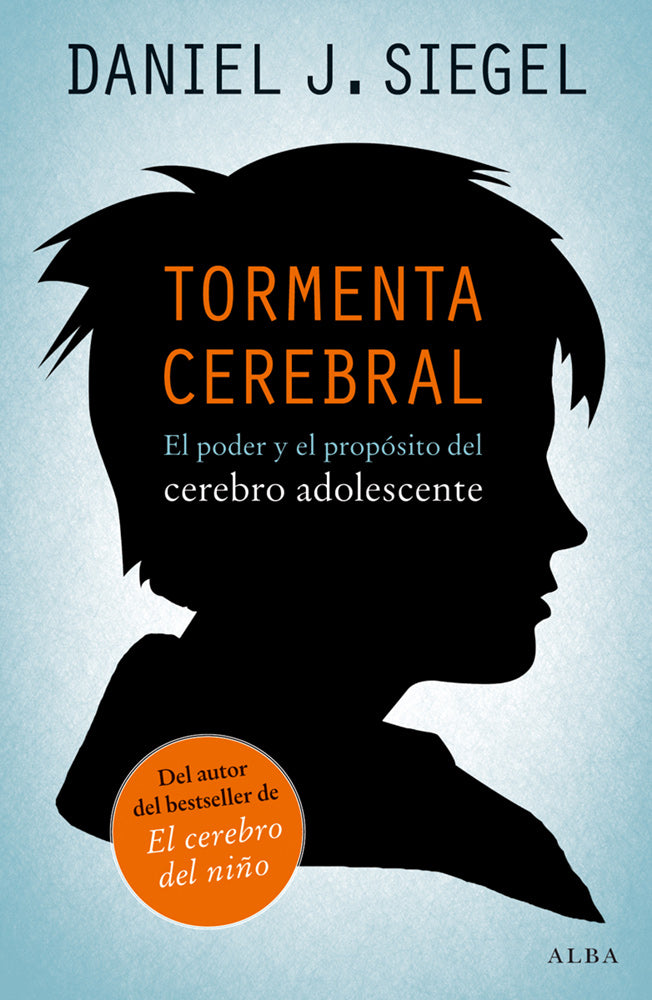 Tormenta cerebral. El poder y el propósito del cerebro adolescente