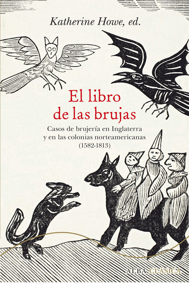 El libro de las brujas. Casos de brujerías en Inglaterra y en las colonias norteamericanas (1582-1813)