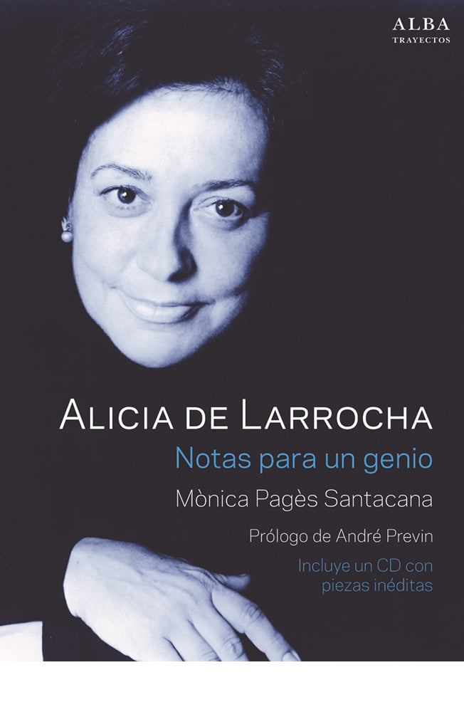 Alicia de Larrocha. Notas para un genio (incouye un CD)
