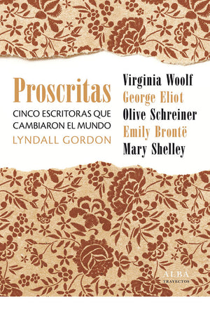 Proscritas, cinco escritoras que cambiaron el mundo