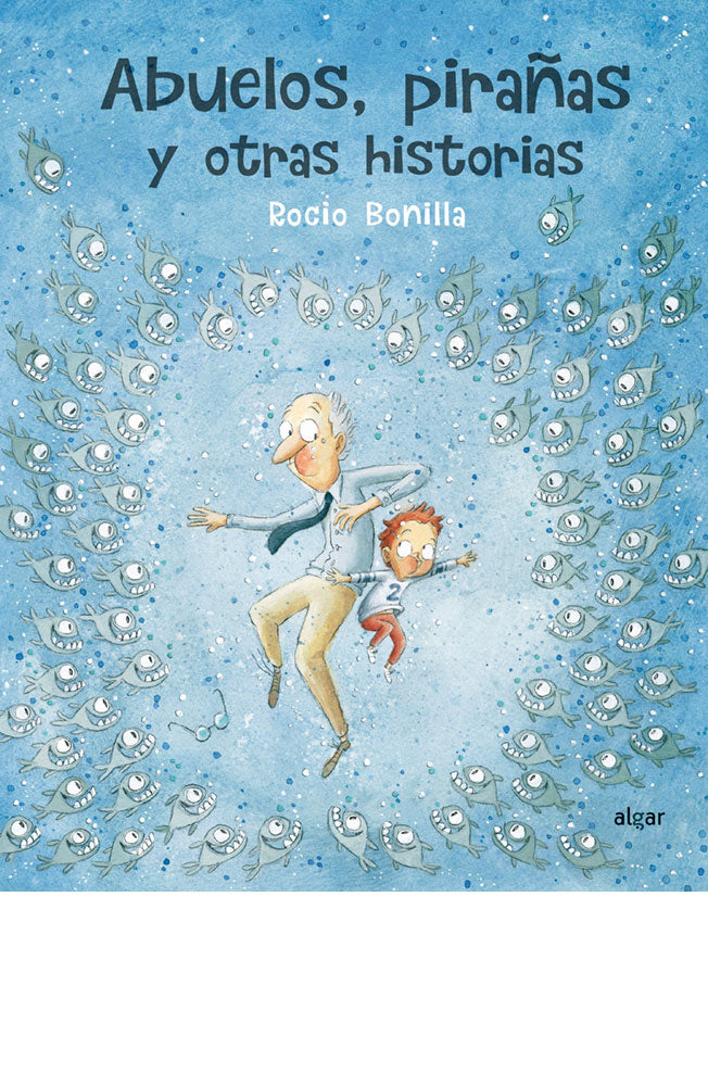 Abuelos, pirañas y otras historias
