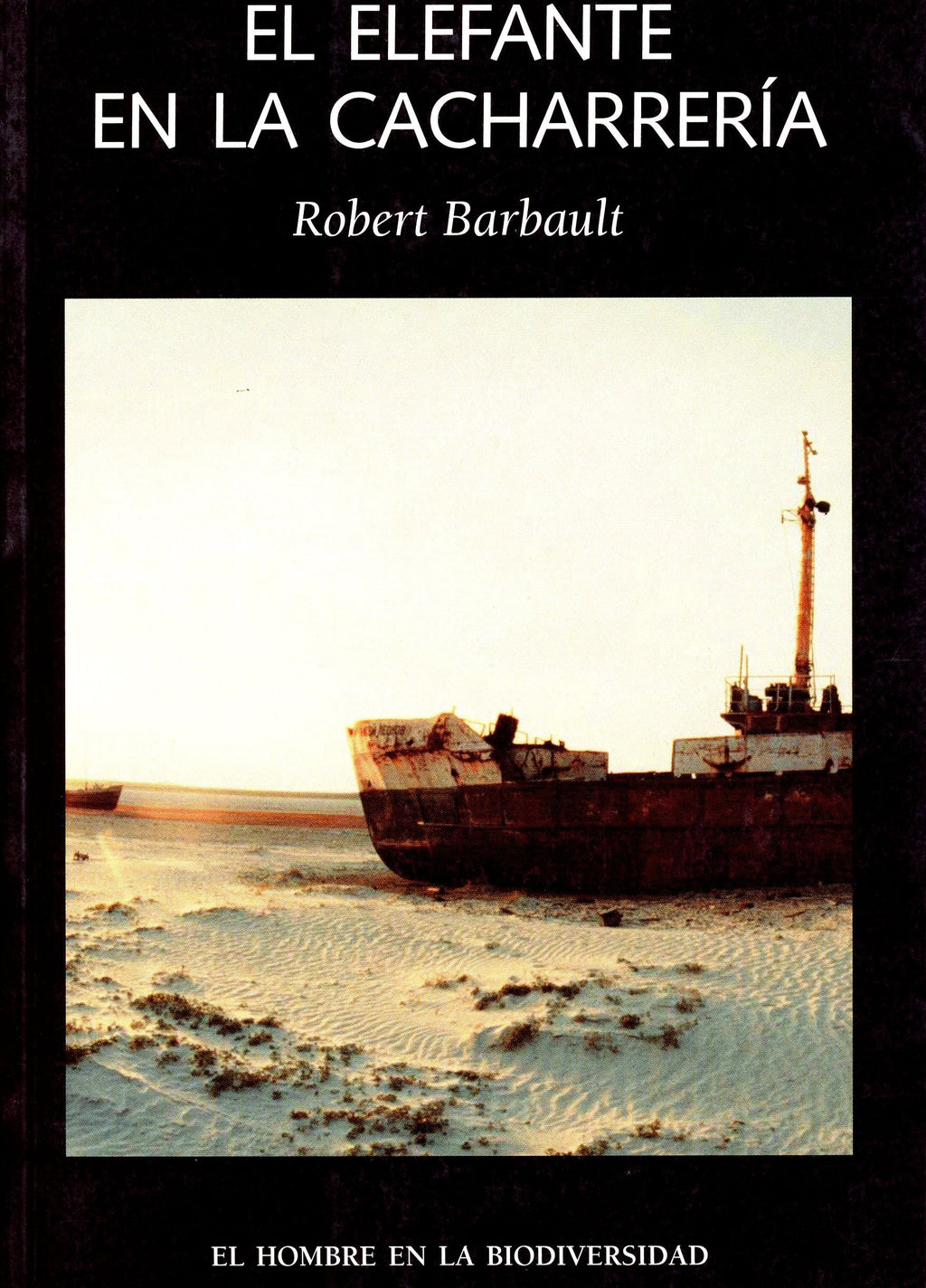 El elefante en la cacharrería. El hombre en la biodiversidad