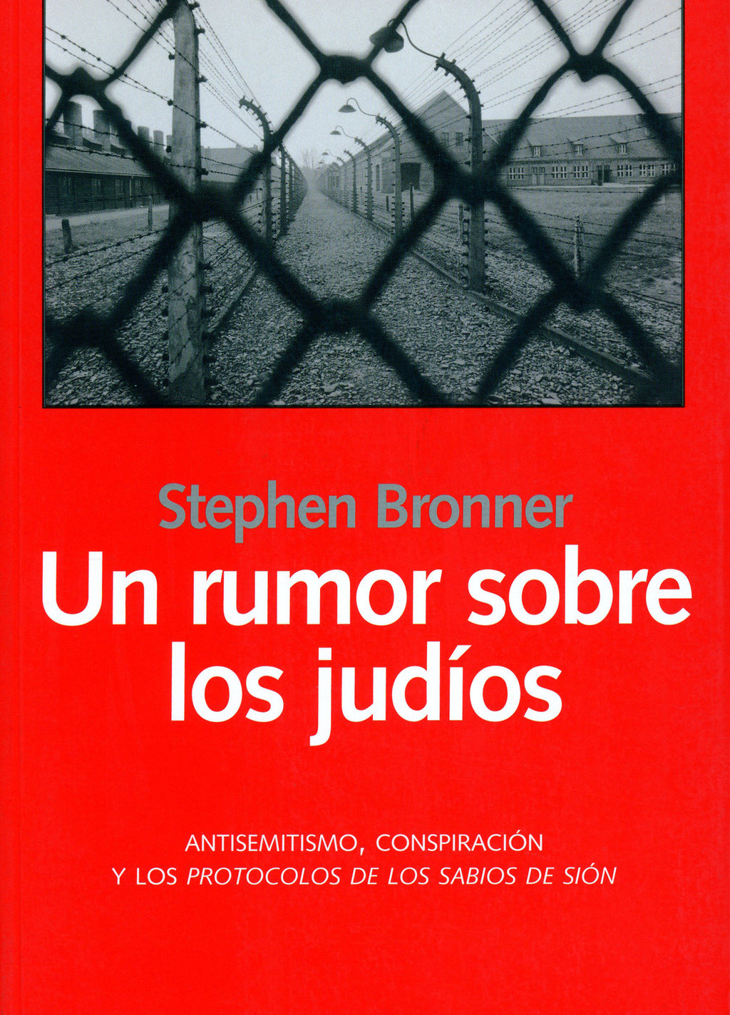 Un rumor sobre los judíos. Antisemitismo conspiración y los Protocolos de los Sabios de Sion
