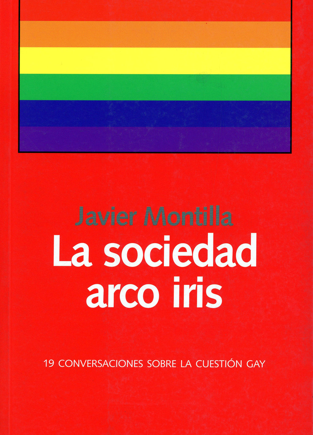 La sociedad arco iris. 19 conversaciones sobre la cuestión gay