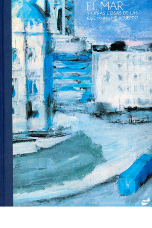 El mar y otras cosas de las que también me acuerdo