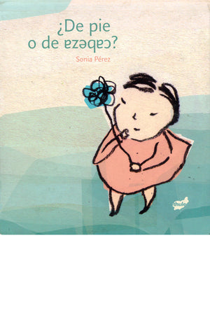 ¿De pie o de cabeza?