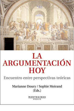 La argumentación hoy. Encuentro entre perspectivas teóricas