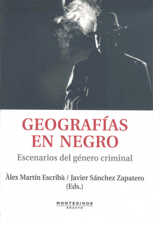 Geografías en negro. Escenarios del género criminal